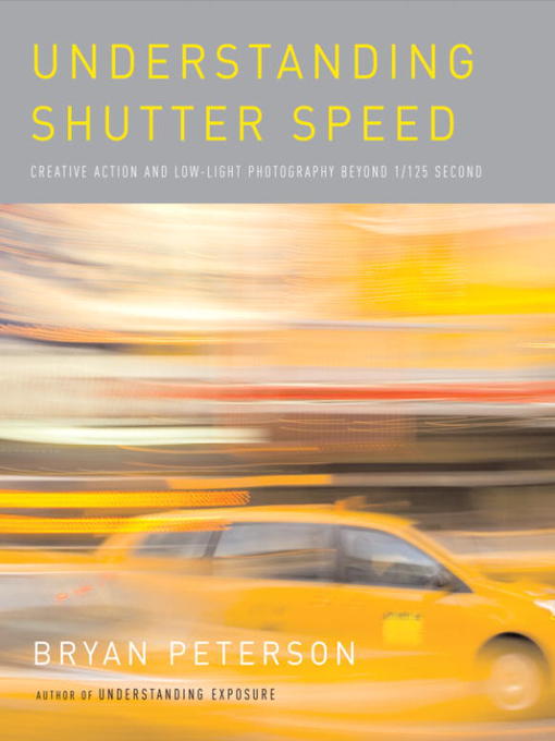 Title details for Understanding Shutter Speed by Bryan Peterson - Wait list
